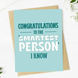 "Congrats to the smartest person I know" card